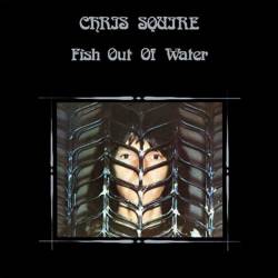 Chris Squire : Fish Out Of Water